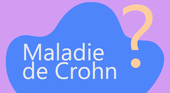 Testez vos connaissances sur la maladie de Crohn !